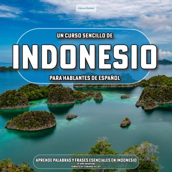 [Spanish] - Un Curso Sencillo de Indonesio para Hablantes de Español: Aprende Palabras y Frases Esenciales en Indonesio
