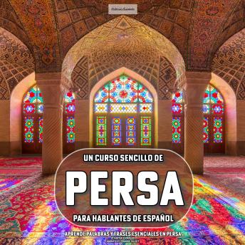 [Spanish] - Un Curso Sencillo de Persa para Hablantes de Español: Aprende Palabras y Frases Esenciales en Persa