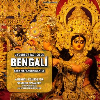 [Spanish] - Un Curso Práctico de Bengalí para Hispanohablantes: A Bengali Course for Spanish Speakers