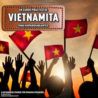 [Spanish] - Un Curso Práctico de Vietnamita para Hispanohablantes: A Vietnamese Course for Spanish Speakers