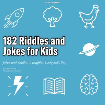 182 Riddles and Jokes for Kids: Jokes and Riddles to Brighten Every Kid's Day