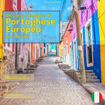 [Italian] - Un Corso Semplice di Portoghese Europeo per Italiani: Impara parole e frasi essenziali in portoghese