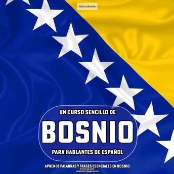 [Spanish] - Un Curso Sencillo de Bosnio para Hablantes de Español: Aprende Palabras y Frases Esenciales en Bosnio
