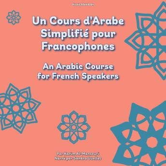 [French] - Un Cours d'Arabe Simplifié pour Francophones: An Arabic Course for French Speakers