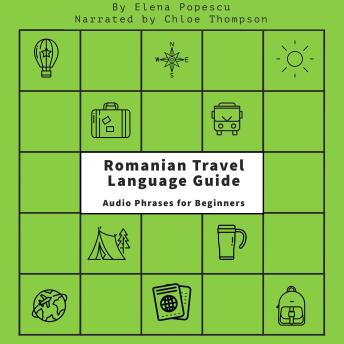 Romanian Travel Language Guide: Audio Phrases for Beginners