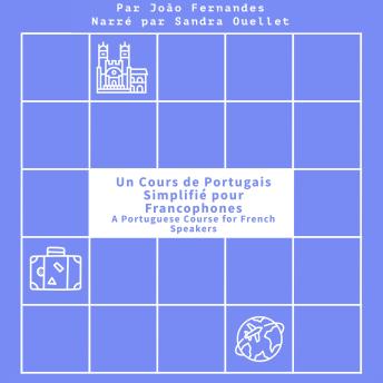[French] - Un Cours de Portugais Simplifié pour Francophones: A Portuguese Course for French Speakers