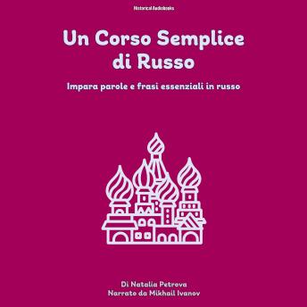 [Italian] - Un Corso Semplice di Russo: Impara Parole E Frasi Essenziali In Russo