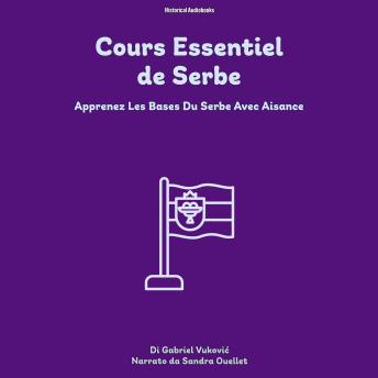 [French] - Cours Essentiel de Serbe: Apprenez Les Bases Du Serbe Avec Aisance