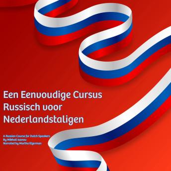 [Dutch; Flemish] - Een Eenvoudige Cursus Russisch voor Nederlandstaligen: A Russian Course for Dutch Speakers