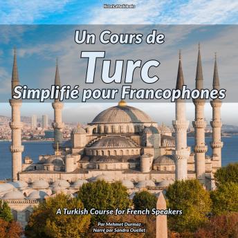 [French] - Un Cours de Turc Simplifié pour Francophones: A Turkish Course for French Speakers