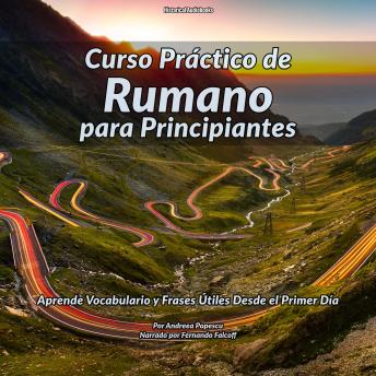 [Spanish] - Curso Práctico de Rumano para Principiantes: Aprende Vocabulario y Frases Útiles Desde el Primer Día