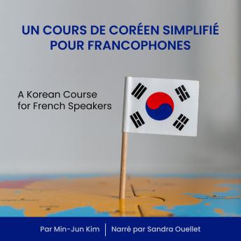 [French] - Un Cours de Coréen Simplifié pour Francophones: A Korean Course for French Speakers