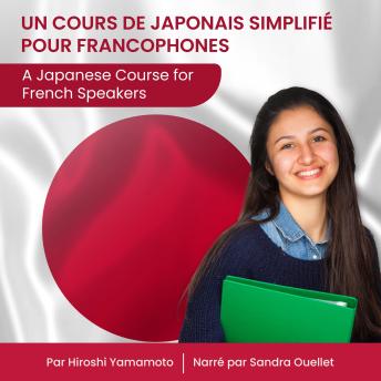 [French] - Un Cours de Japonais Simplifié pour Francophones: A Japanese Course for French Speakers