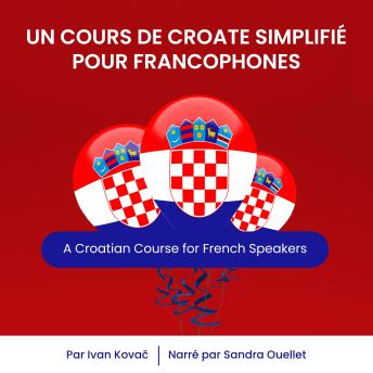 [French] - Un Cours de Croate Simplifié pour Francophones: A Croatian Course for French Speakers