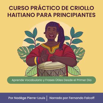 [Spanish] - Curso Práctico de Criollo Haitiano para Principiantes: Aprende Vocabulario y Frases Útiles Desde el Primer Día