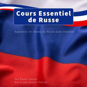 [French] - Cours Essentiel de Russe: Apprenez les Bases du Russe avec Aisance