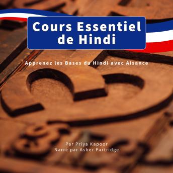 [French] - Cours Essentiel de Hindi: Apprenez les Bases du Hindi avec Aisance