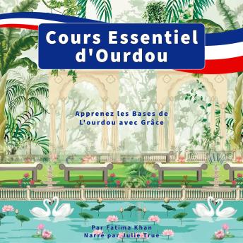 [French] - Cours Essentiel d'Ourdou: Apprenez les Bases de L'ourdou avec Grâce