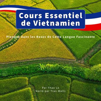 [French] - Cours Essentiel de Vietnamien: Plongez dans les Bases de Cette Langue Fascinante