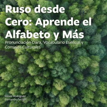 [Spanish] - Ruso desde Cero: Aprende el Alfabeto y Más: Pronunciación Clara, Vocabulario Esencial y Consejos Culturales
