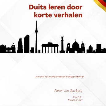 [Dutch; Flemish] - Duits leren door korte verhalen: Leren door korte audioverhalen en duidelijke vertalingen
