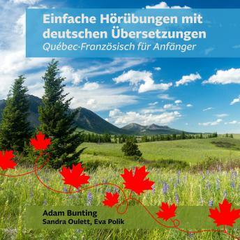 [German] - Einfache Hörübungen mit deutschen Übersetzungen: Québec-Französisch für Anfänger