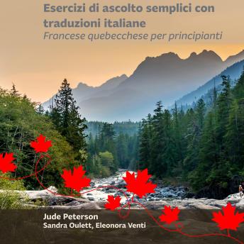 [Italian] - Esercizi di ascolto semplici con traduzioni italiane: Francese quebecchese per principianti