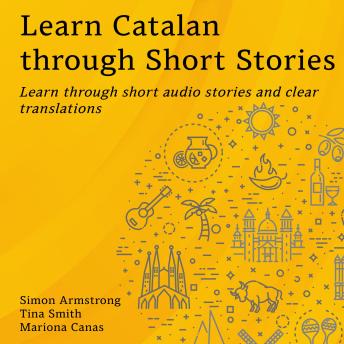 Learn Catalan through Short Stories: Learn through short audio stories and clear translations