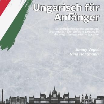 [German] - Ungarisch für Anfänger: Essentielle Redewendungen und Grammatik – Der einfache Einstieg in die magische