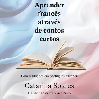 [Portuguese] - Aprender francês através de contos curtos: Com traduções em português europeu