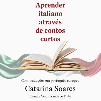 [Portuguese] - Aprender italiano através de contos curtos: Com traduções em português europeu