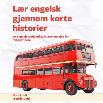 [Norwegian] - Lær engelsk gjennom korte historier: En engasjerende måte å lære engelsk for nybegynnere