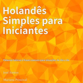 [Portuguese] - Holandês Simples para Iniciantes: Palavras básicas e frases comuns para situações do dia a dia