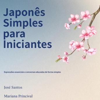 [Portuguese] - Japonês Simples para Iniciantes: Expressões essenciais e conversas educadas de forma simples