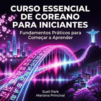 [Portuguese] - Curso Essencial de Coreano para Iniciantes: Fundamentos Práticos para Começar a Aprender