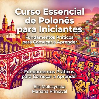 [Portuguese] - Curso Essencial de Polonês para Iniciantes: Fundamentos Práticos para Começar a Aprender