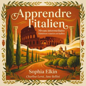 [French] - Apprendre l'italien: Niveau intermédiaire Histoires courtes en italien
