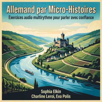 [French] - Allemand par Micro-Histoires: Exercices audio multirythme pour parler avec confiance