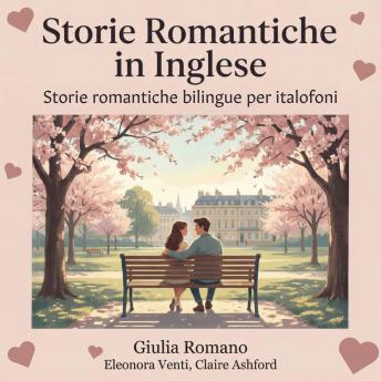 [Italian] - Storie Romantiche in Inglese: Storie romantiche bilingue per italofoni