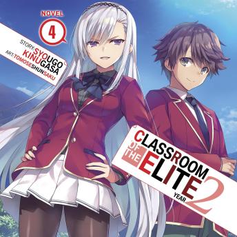Classroom of the Elite: Year 2 (Light Novel) Vol. 4