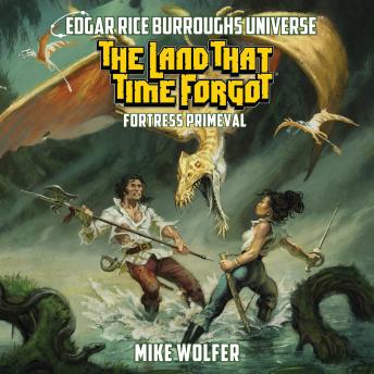 The Land That Time Forgot: Fortress Primeval