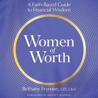 Women of Worth: A Faith-Based Guide to Financial Wisdom