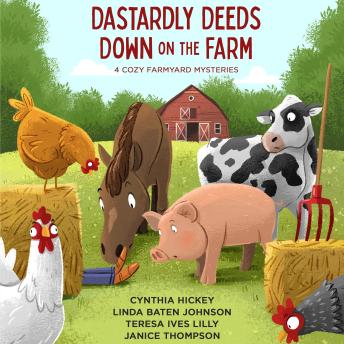 Dastardly Deeds Down on the Farm: 4 Cozy Mysteries