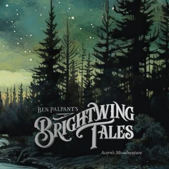 Brightwing Tales: Acorn's Misadventure