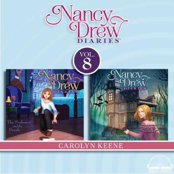 Nancy Drew Diaries Collection Volume 8: The Professor and the Puzzle, The Haunting on Heliotrope Lane