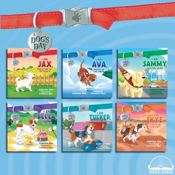 A Dog's Day Collection: I am Jax, Protector of the Ranch; I am Ava, Seeker in the Snow; I am Sammy, Trusted Guide; I am Bella, Star of the Show; I am Tucker, Detection Expert; I am Skye, Finder of the Lost