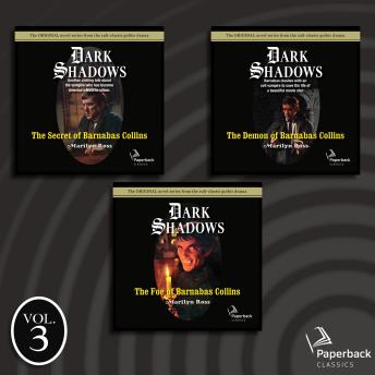 Dark Shadows Collection Volume 3: The Secret of Barnabas Collins; The Demon of Barnabas Collins; The Foe of Barnabas Collins