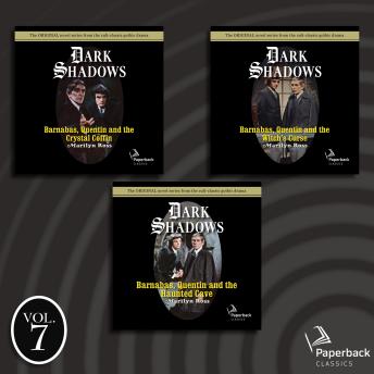 Dark Shadows Collection Volume 7: Barnabas, Quentin and the Crystal Coffin; Barnabas, Quentin and the Witch's Curse; Barnabas, Quentin and the Haunted Cave