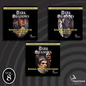 Dark Shadows Collection Volume 8: Barnabas, Quentin and the Frightened Bride; Barnabas, Quentin and the Scorpio Curse; Barnabas, Quentin and the Serpent