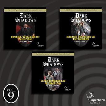 Dark Shadows Collection Volume 9: Barnabas, Quentin and the Magic Potion; Barnabas, Quentin and the Body Snatchers; Barnabas, Quentin and Dr. Jekyll's Son